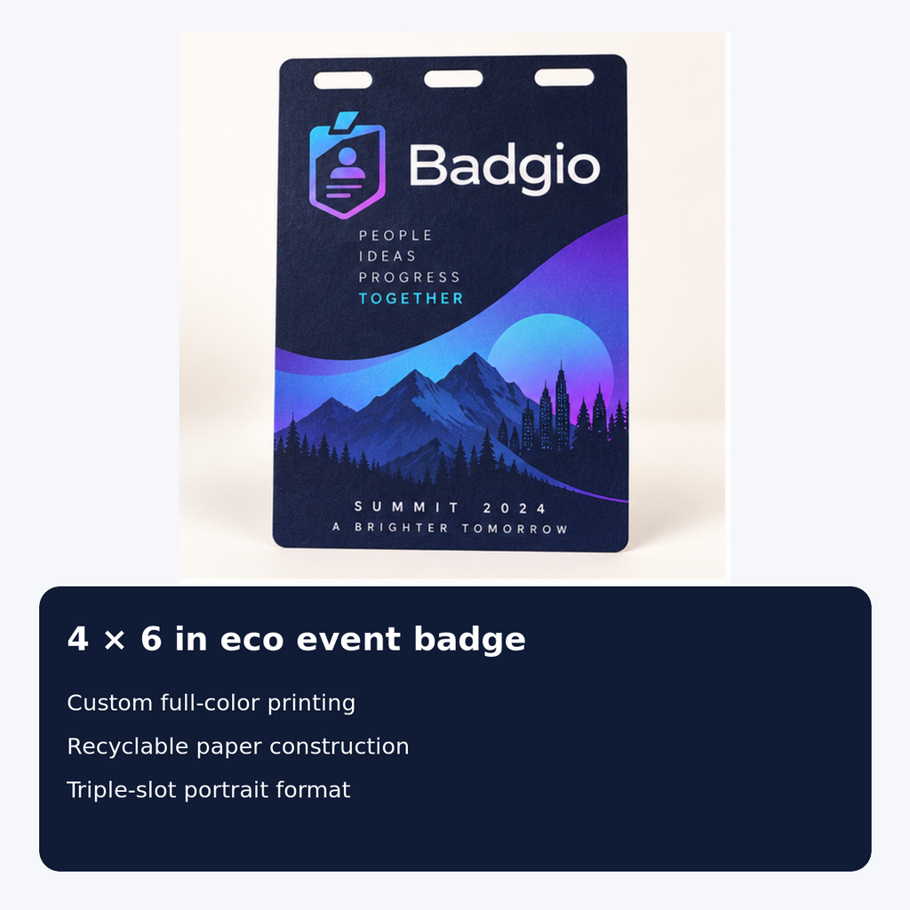 Custom 4 x 6 recyclable paper badge specifications showing triple-slot portrait format